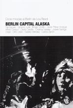 BERLIN CAPITAL ALASKA. DOCE MIRADAS AL BERLIN DE LOU REED