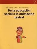 DE LA EDUCACION SOCIAL A LA ANIMACION TEATRAL. 