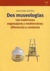 DOS MUSEOLOGIAS. LAS TRADICIONES ANGLOSAJONA Y MEDITERRANEA: DIFERENCIAS Y CONTACTOS