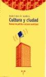 CULTURA Y LA CIUDAD. MANUAL DE POLITICA MUNICIPAL. 