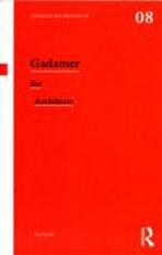 GADAMER FOR ARCHITECTS