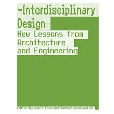 INTERDISCIPLINARY DESIGN. NEW LESSONS FROM ARCHITECTURE AND ENGINEERING