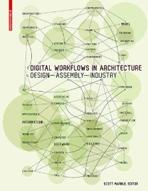 DIGITAL WORKFLOWS IN ARCHITECTURE. DESIGN- ASSEMBLY, INDUSTRY