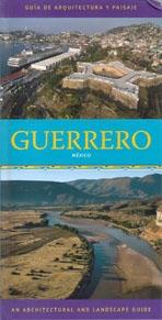 GUERRERO.  (MÉXICO). GUÍA DE ARQUITECTURA Y PAISAJE