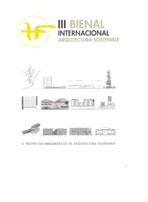 III BIENAL INTERNACIONAL. ARQUITECTURA SOSTENIBLE. 12 PROYECTOS EMBLEMATICOS DE LA ARQUITECTURA SOSTENIB
