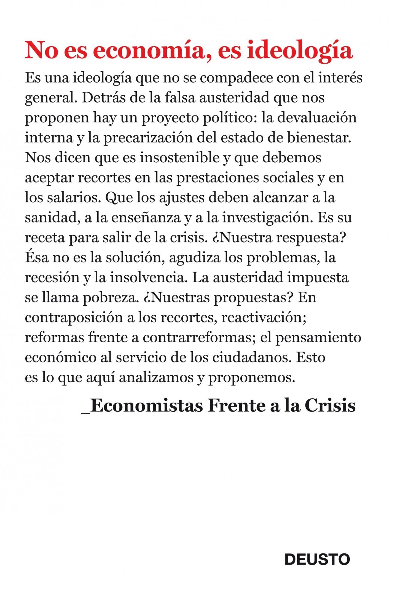 NO ES ECONOMIA, ES IDEOLOGIA. "ECONOMISTAS FRENTE A LA CRISIS"