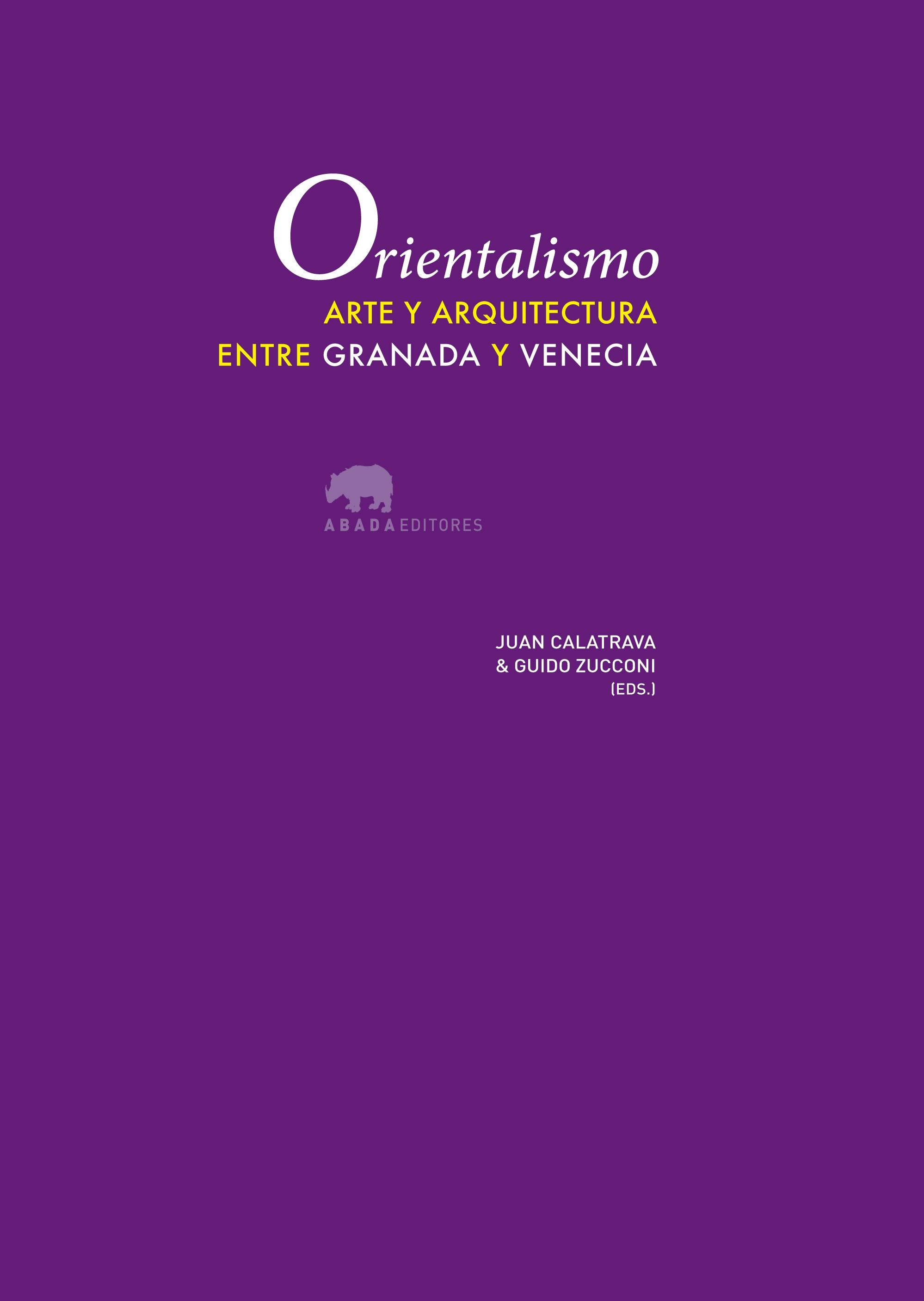 ORIENTALISMO. ARTE Y ARQUITECTURA ENTRE GRANADA Y VENECIA. 