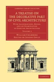 TREATISE ON THE DECORATIVE PART OF CIVIL ARCHITECTURE VOLUME 2