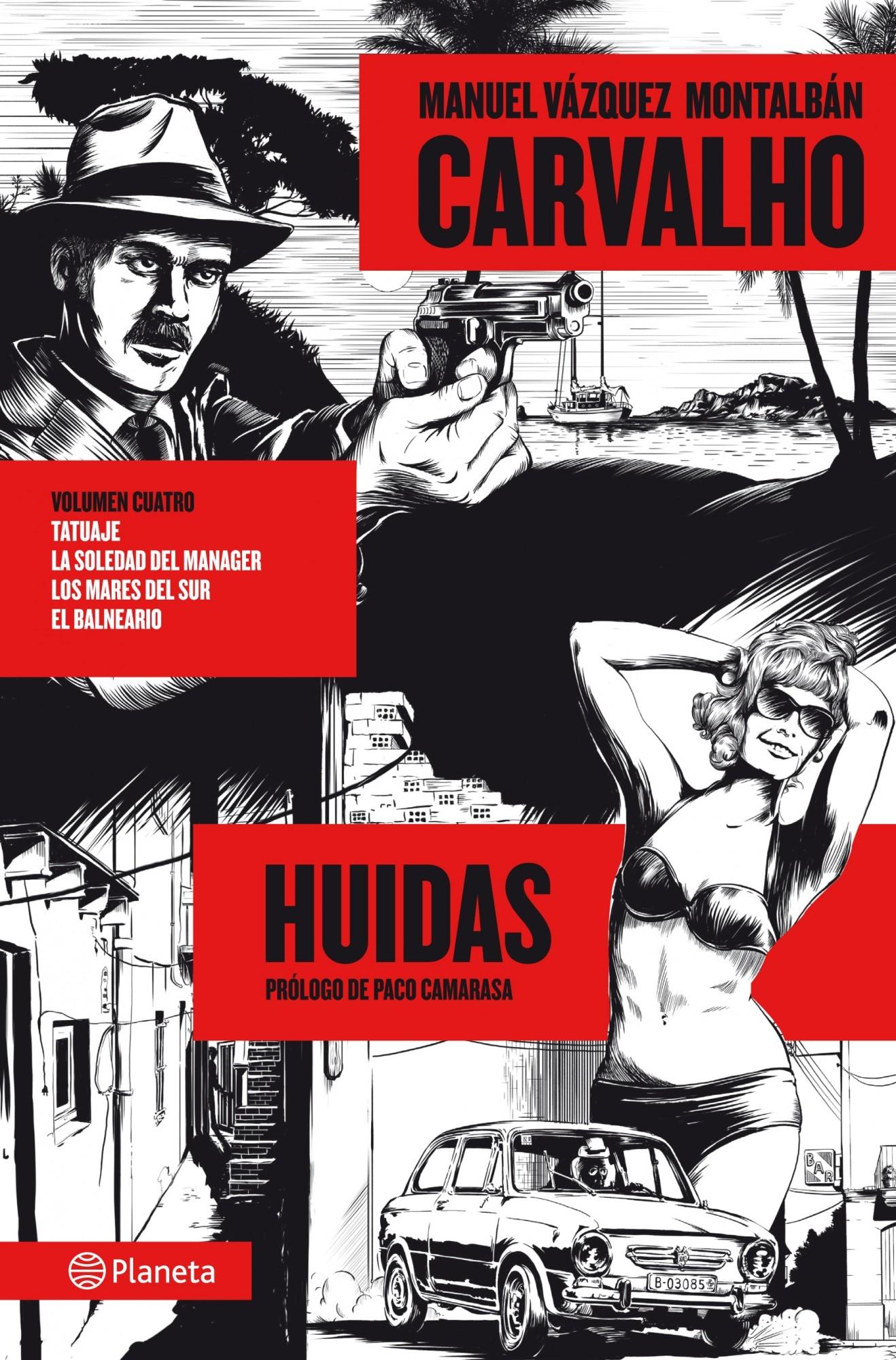 CARVALHO: HUIDAS /TATUAJE / LA SOLEDAD DEL MANAGER / LOS MARES DEL SUR / EL BALNEARIO.