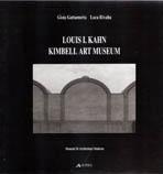 KAHN: LOUIS I. KAHN. KIMBELL ART MUSEUM
