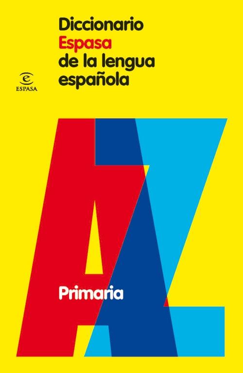 DICCIONARIO ESPASA DE PRIMARIA LENGUA ESPAÑOLA "PRIMARIA". 