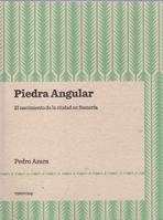 PIEDRA ANGULAR. EL NACIMIENTO DE LA CIUDAD EN SUMERIA.