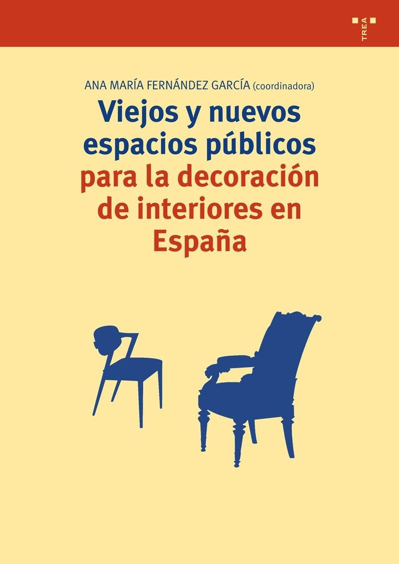 VIEJOS Y NUEVOS ESPACIOS PUBLICOS PARA LA DECORACION DE INTERIORES EN ESPAÑA. 