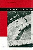 RAUSCHENBERG: ROBERT RAUSCHENBERG