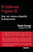 INFORME LUGANO II, EL. ESTA VEZ, VAMOS A LIQUIDAR LA DEMOCRACIA