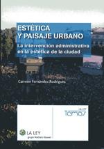 ESTETICA Y PAISAJE URBANO. LA INTERCENCION ADMINISTRATIVA EN LA ESTETICA DE LA CIUDAD