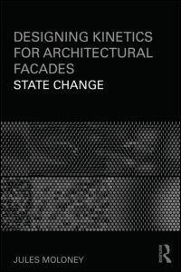 DESIGNING KINETICS FOR ARCHITECTURAL FACADES. STATE CHANGE. 