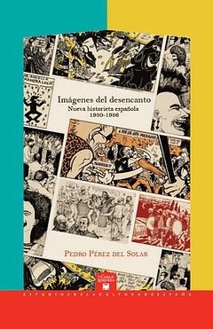 IMAGENES DEL DESENCANTO. NUEVA HISTORIETA ESPAÑOLA. 1980-1986