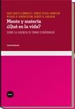 MENTE Y MATERIA. ¿QUE ES LA VIDA?. SOBRE LA VIGENCIA DE ERWIN SCHORODINGER. 