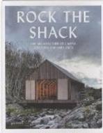 ROCK THE SHACK. THE ARCHITECTURE OF CABINS, COCOONS AND HIDE-OUTS.