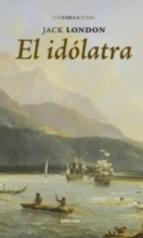 IDÓLATRA, EL. 