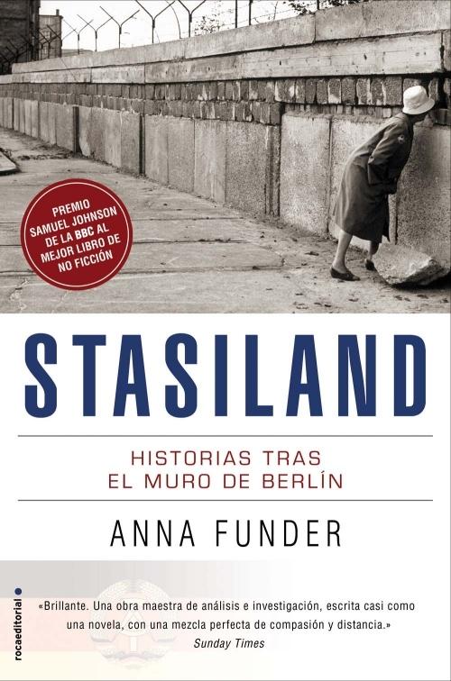 STASILAND. HISTORIAS TRAS EL MURO DE BERLIN. 