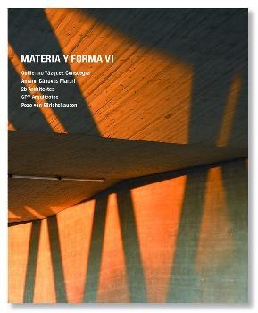 MATERIA Y FORMA VI. ( VAZQUEZ CONSUEGRA, AMANN+CANOVAS+MARURI, 2B ,GPY, PEZO+ VON ELLRICHSHAUSEN)