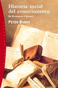 HISTORIA SOCIAL DEL CONOCIMIENTO. DE GUTENBERG A DIDEROT