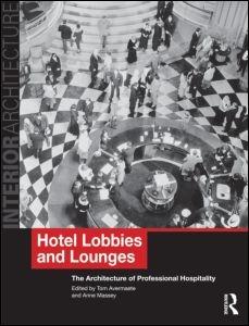 HOTEL LOBBIES AND LOUNGES. THE ARCHITECTURE OF PROFESSIONAL HOSPITALITY