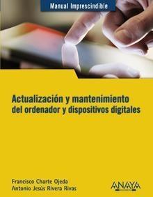 ACTUALIZACIÓN Y MANTENIMIENTO DEL ORDENADOR Y DISPOSITIVOS DIGITALES.