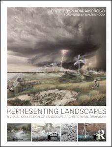 REPRESENTING LANDSCAPES. A VISUAL COLLECTION OF LANDSCAPE ARCHITECTURAL DRAWINGS. 