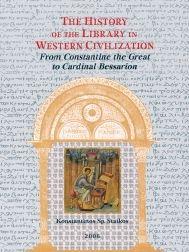 HISTORY OF THE LIBRARY IN WESTERN CIVILIZATION VOL III:  FROM CONSTANTINE THE GREAT TO CARDINAL BESSARIO