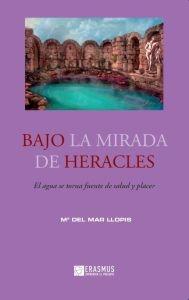 BAJO LA MIRADA DE HERACLES. EL AGUA SE TORNA FUENTE DE SALUD Y PLACER. 