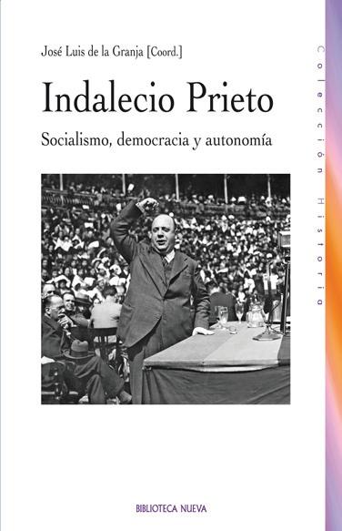 INDALECIO PRIETO. SOCIALISMO, DEMOCRACIA Y AUTONOMÍA.