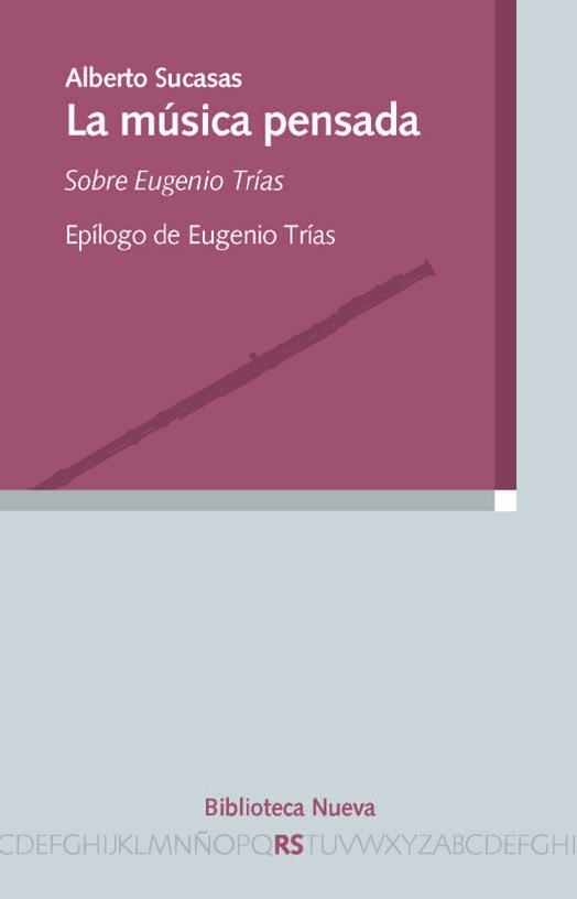 MUSICA PENSADA, LA. SOBRE EUGENIO TRIAS.