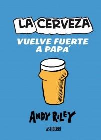 CERVEZA VUELVE FUERTE A PAPA, LA