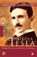 NIKOLA TESLA. VIDA Y DESCUBRIMIENTOS DEL MAS GENIAL INVENTOR DEL SIGLO XX