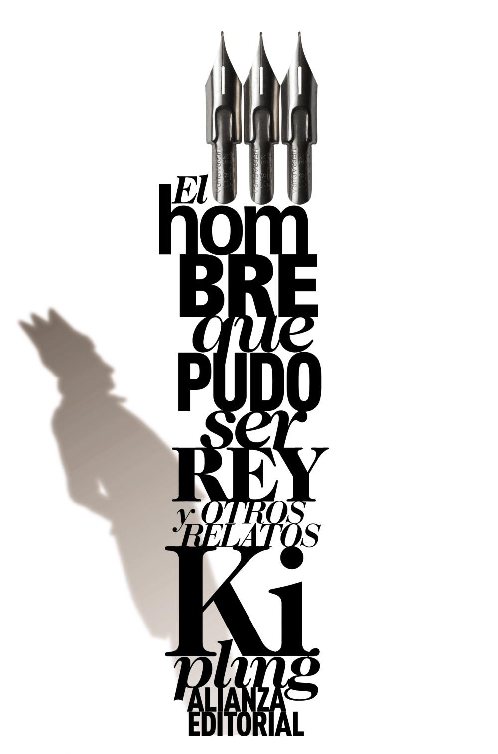 HOMBRE QUE PUDO SER REY Y OTROS RELATOS, EL