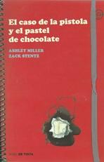 CASO DE LA PISTOLA Y EL PASTEL DE CHOCOLATE, EL. 