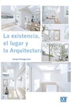 EXISTENCIA, EL LUGAR Y LA ARQUITECTURA, LA. 