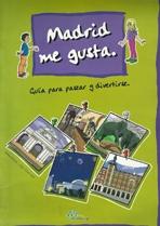 MADRID ME GUSTA. GUIA PARA PASEAR Y DIVERTIRSE.