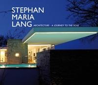 LANG: STEPHAN MARIA LANG. ARCHITECTURE - A JOURNEY TO THE SOUL