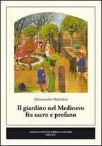 GIARDINO NEL MEDIOEVO FRA SACRO E PROFANO, IL.