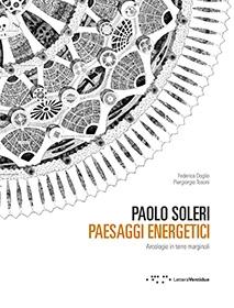 SOLERI: PAESAGGI ENERGETICI. ARCOLOGIE IN TERRE MARGINALI