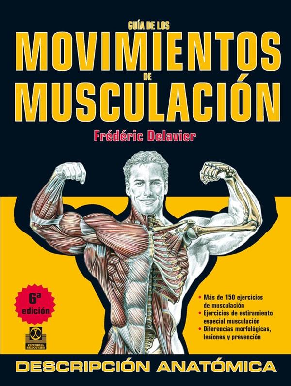 GUIA DE LOS MOVIMIENTOS DE MUSCULACION. DESCRIPCION ANATOMICA