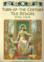 TURN OF THE CENTURY. TILE DESIGNS IN FULL COLOR