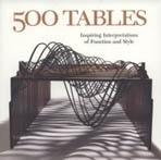 500 TABLES. INSPIRING INTERPRETATIONS OF FUNCTION AND STYLE