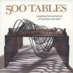 500 TABLES. INSPIRING INTERPRETATIONS OF FUNCTION AND STYLE. 