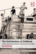 ARCHITECTURES OF CHILDHOOD. CHILDREN, MODERN ARCHITECTURE AND RECONSTRUCTION IN POSTWAR ENGLAND. 
