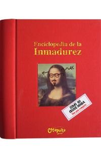 ENCICLOPEDIA DE LA INMADUREZ. 